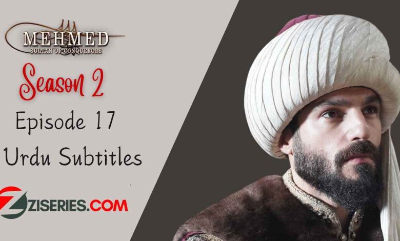 Watch Sultan Mehmed Fatih Season 2 Bolum 17 In Urdu Subtitles